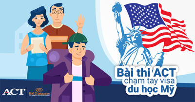 Bài thi ACT – Chạm tay Visa du học Mỹ