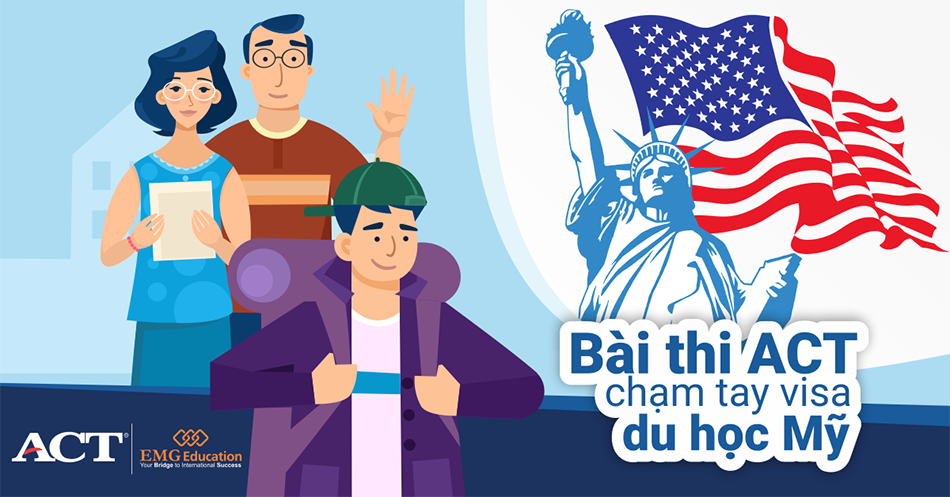 Bài thi ACT - Chạm tay Visa du học Mỹ